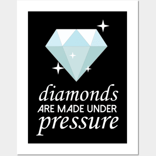 Diamonds Are Made Under Pressure Cool Creative Beautiful Design Posters and Art